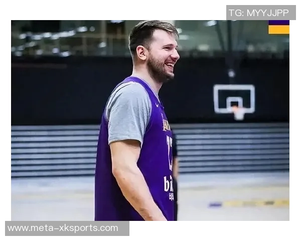 东契奇谈球队化学反应称训练营以来默契提升令人愉快