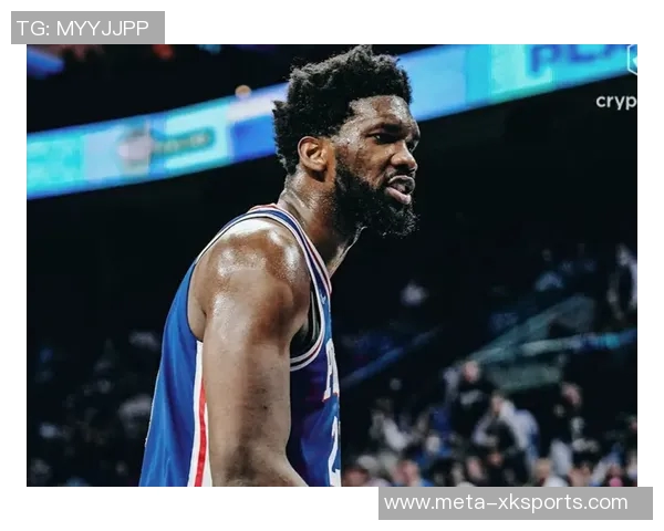 恩比德末节失准球队信任遭辜负全场数据惨淡仅得20分6篮板4盖帽